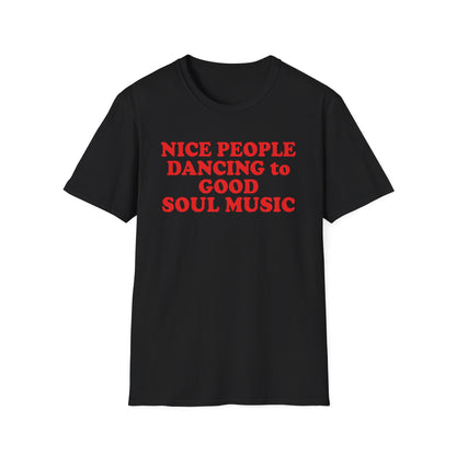 Black t-shirt with red text reading "NICE PEOPLE DANCING TO GOOD SOUL MUSIC".