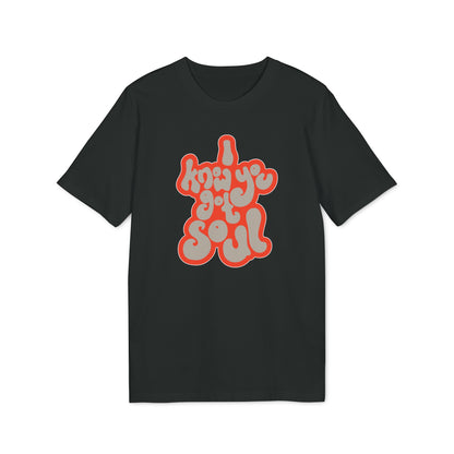 I Know You Got Soul T Shirt (Coton Bio Premium)