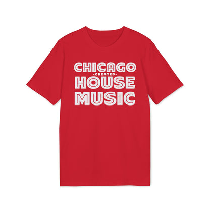 Chicago Created House Music T Shirt (Coton Bio Premium)