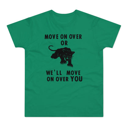 Green t-shirt with black text "MOVE ON OVER OR WE'LL MOVE ON OVER YOU" and a black panther.