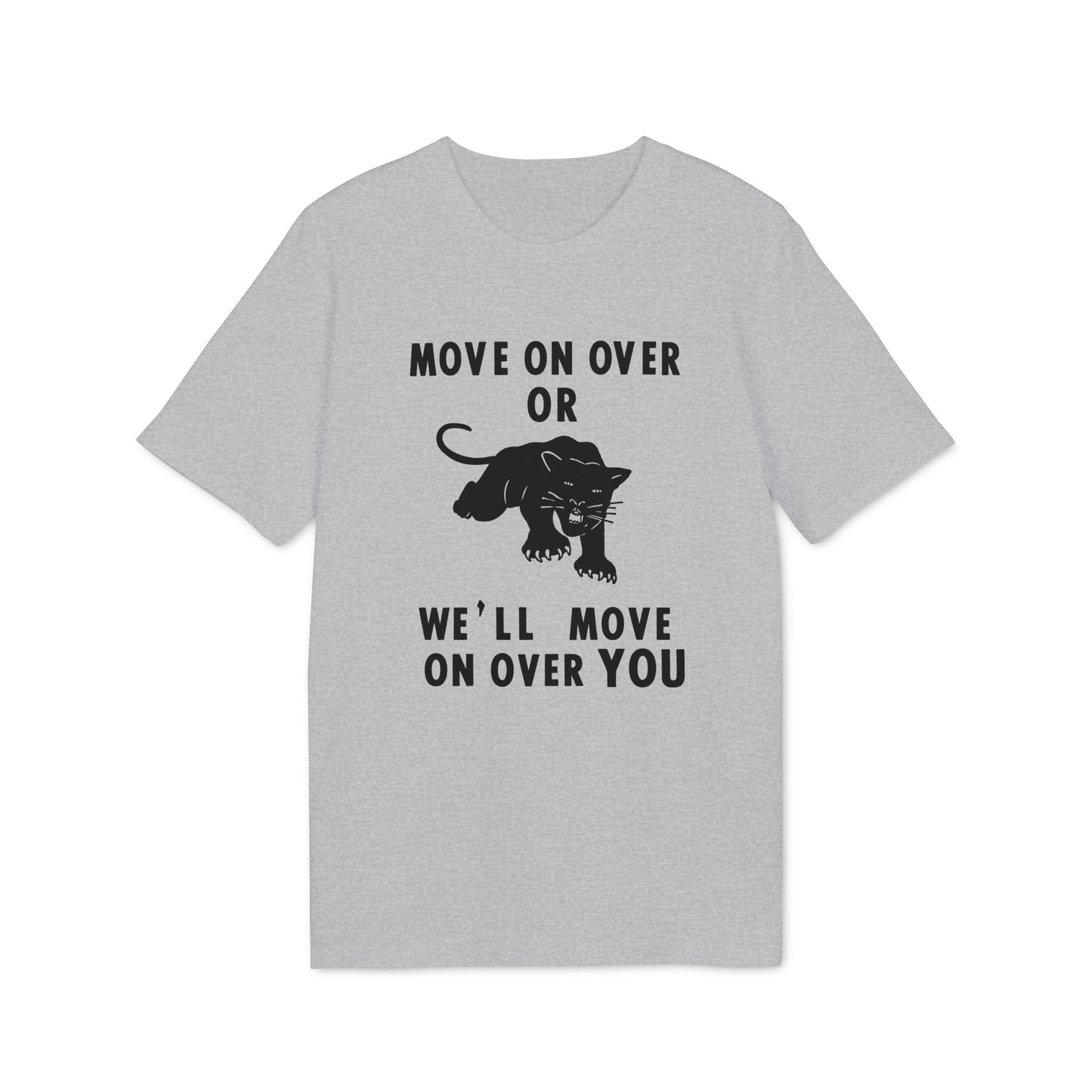 Grey t-shirt with "MOVE ON OVER OR WE'LL MOVE ON OVER YOU" and panther graphic.
