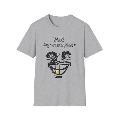War Why Can't We Be Friends T Shirt - Léger