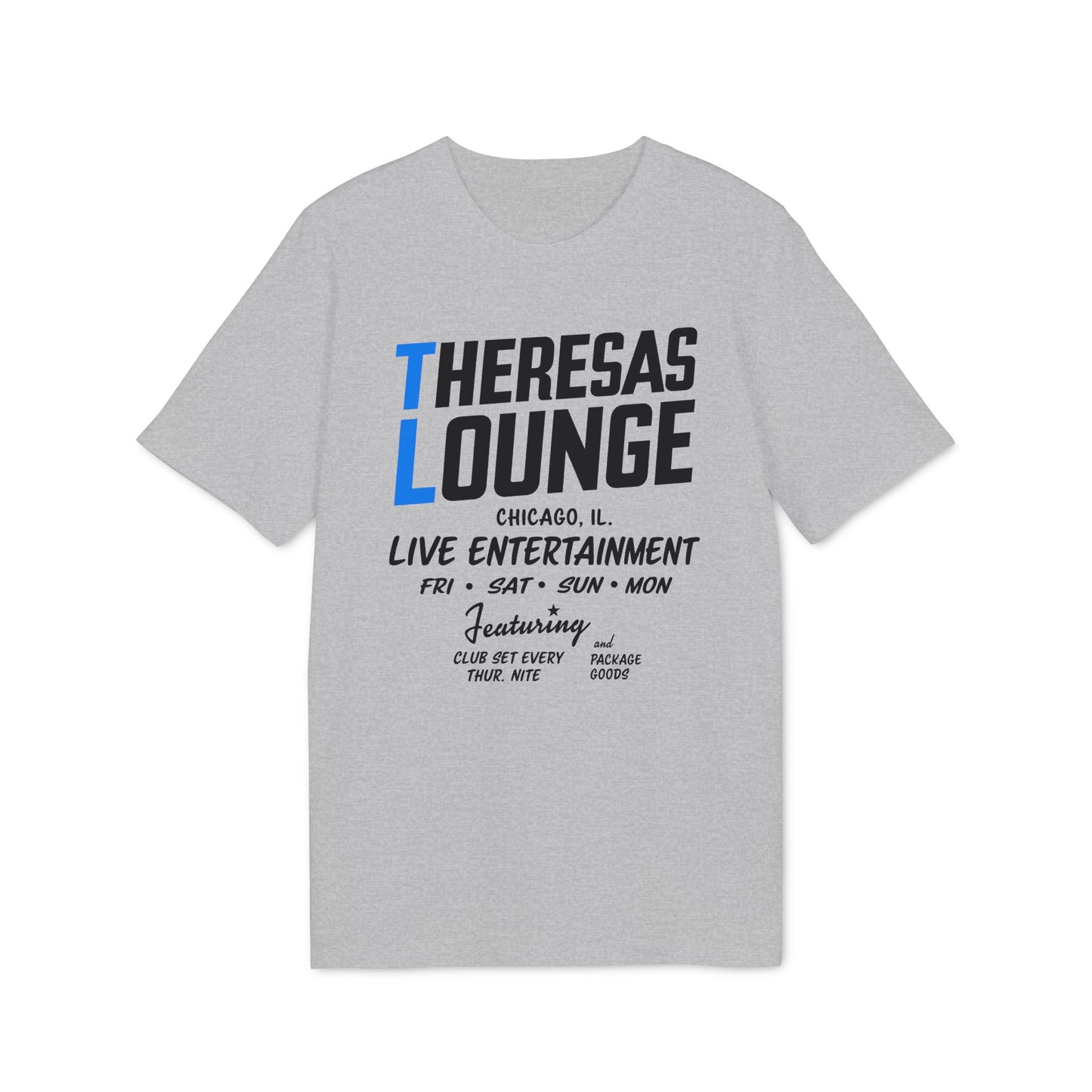 Gray t-shirt with "Theresas Lounge Chicago, IL live entertainment" text.