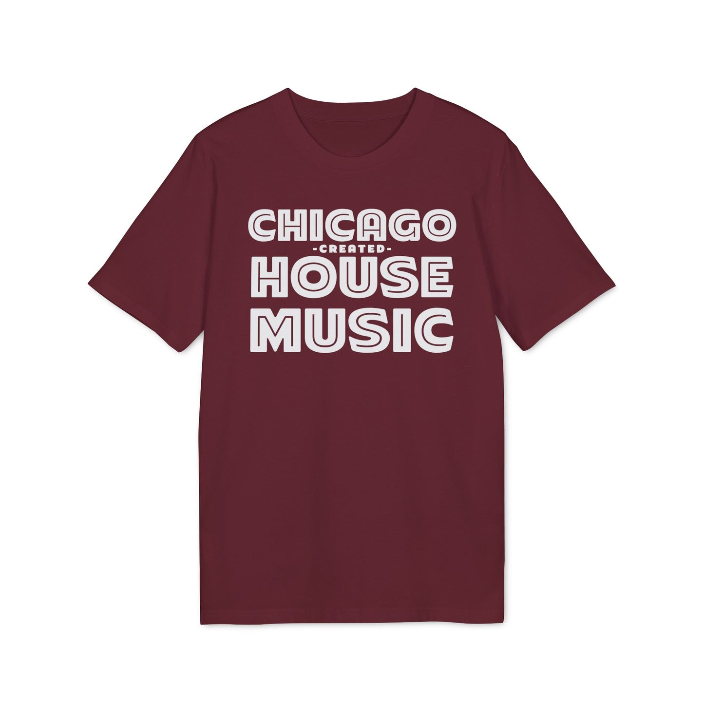 Chicago Created House Music T Shirt (Coton Bio Premium)