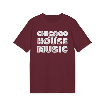 Chicago Created House Music T Shirt (Coton Bio Premium)