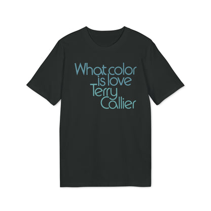 What Color Is Love Terry Callier T Shirt (Coton Bio Premium)