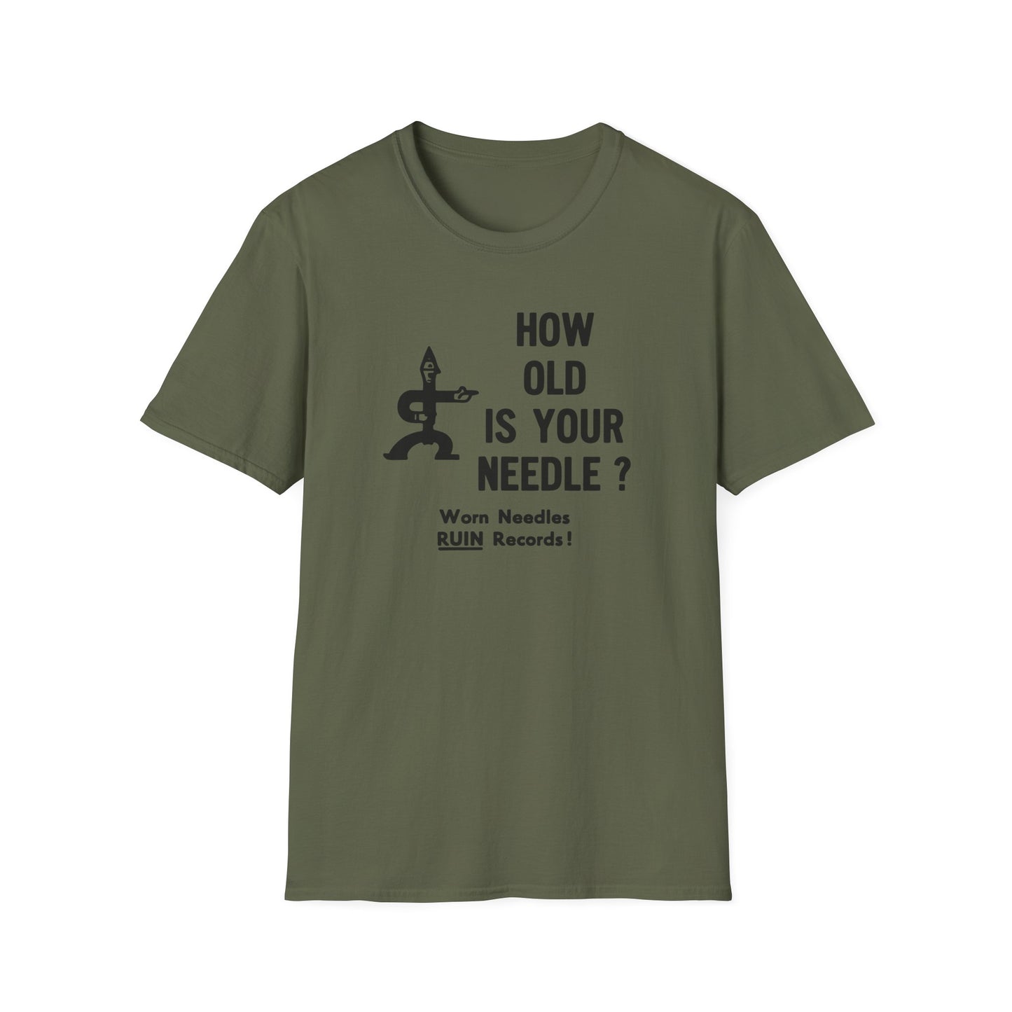 Green t-shirt with black graphic: "HOW OLD IS YOUR NEEDLE ? Worn Needles RUIN Records!"