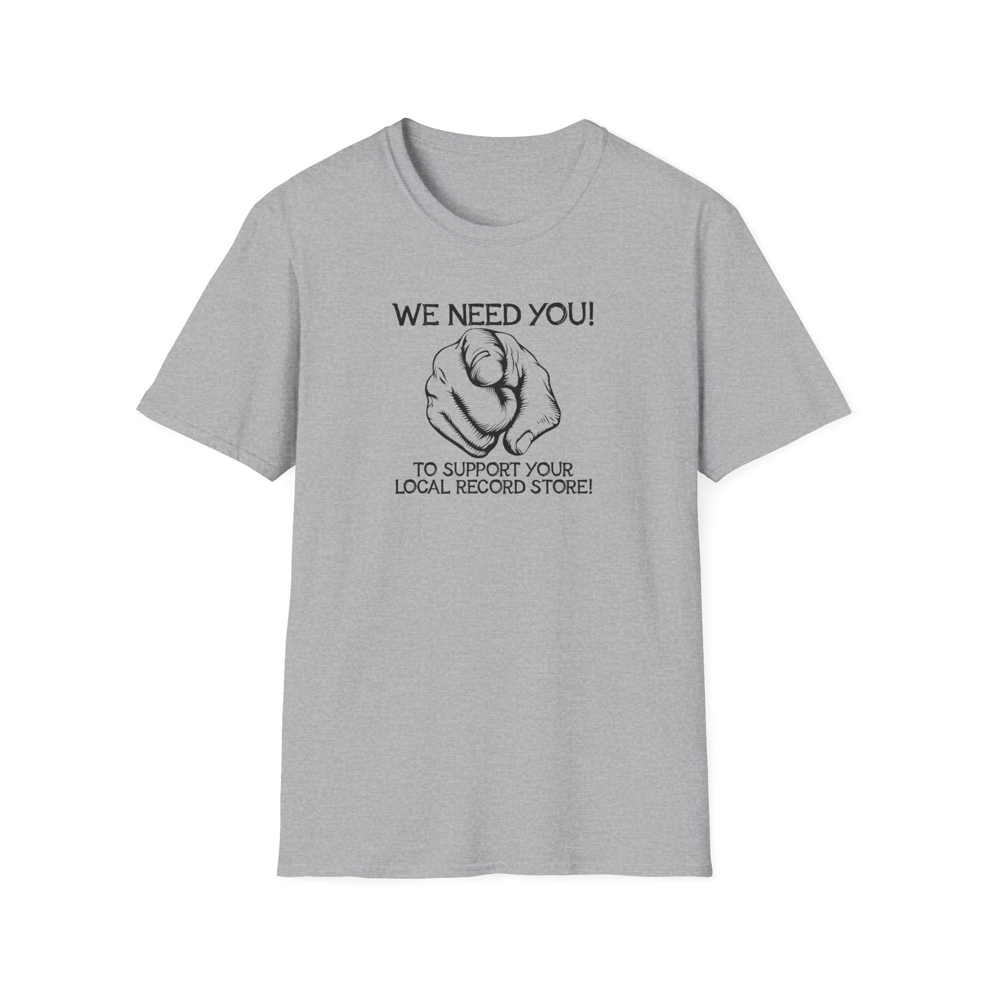 Grey t-shirt with "WE NEED YOU! TO SUPPORT YOUR LOCAL RECORD STORE!" text and pointing finger graphic.