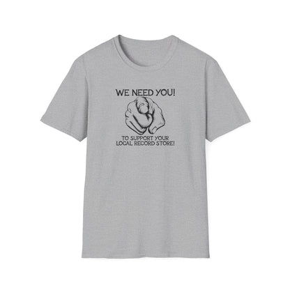 Grey t-shirt with "WE NEED YOU! TO SUPPORT YOUR LOCAL RECORD STORE!" text and pointing finger graphic.