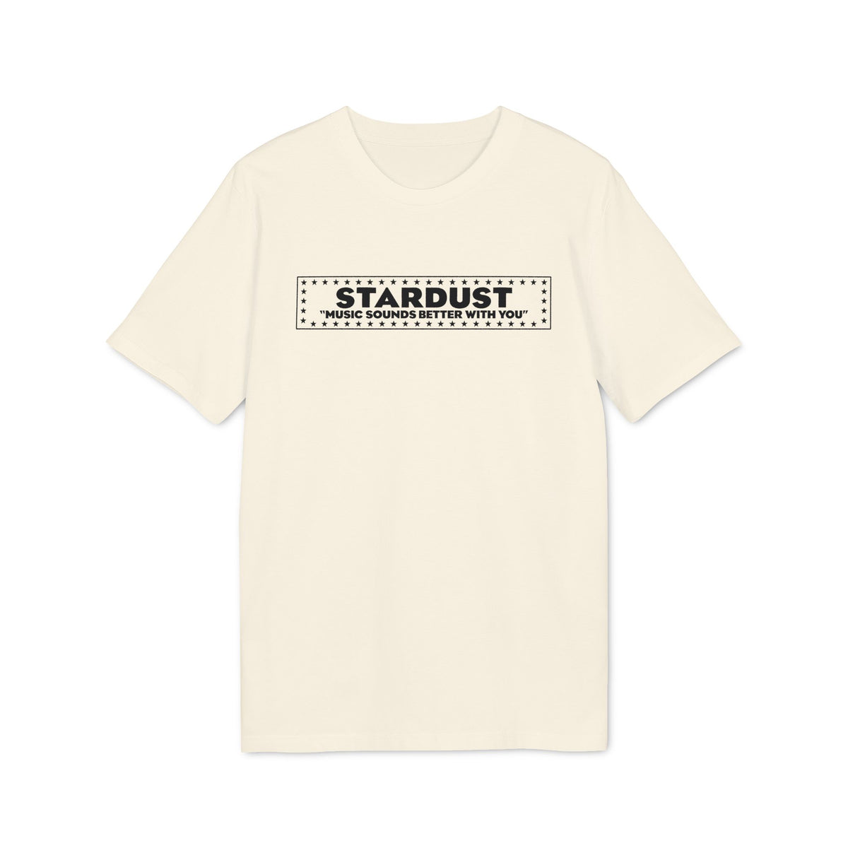 Off-white crewneck t-shirt featuring a black rectangular graphic with the text "STARDUST MUSIC SOUNDS BETTER WITH YOU" and a border of small stars.