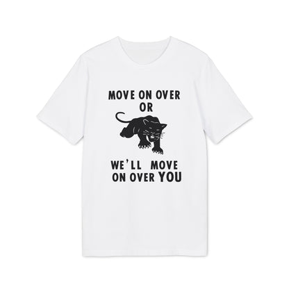 White t-shirt with black graphic text: "MOVE ON OVER OR WE'LL MOVE ON OVER YOU" and panther.