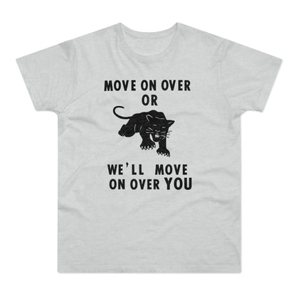 Gray t-shirt with black text "MOVE ON OVER OR WE'LL MOVE ON OVER YOU" and a panther.
