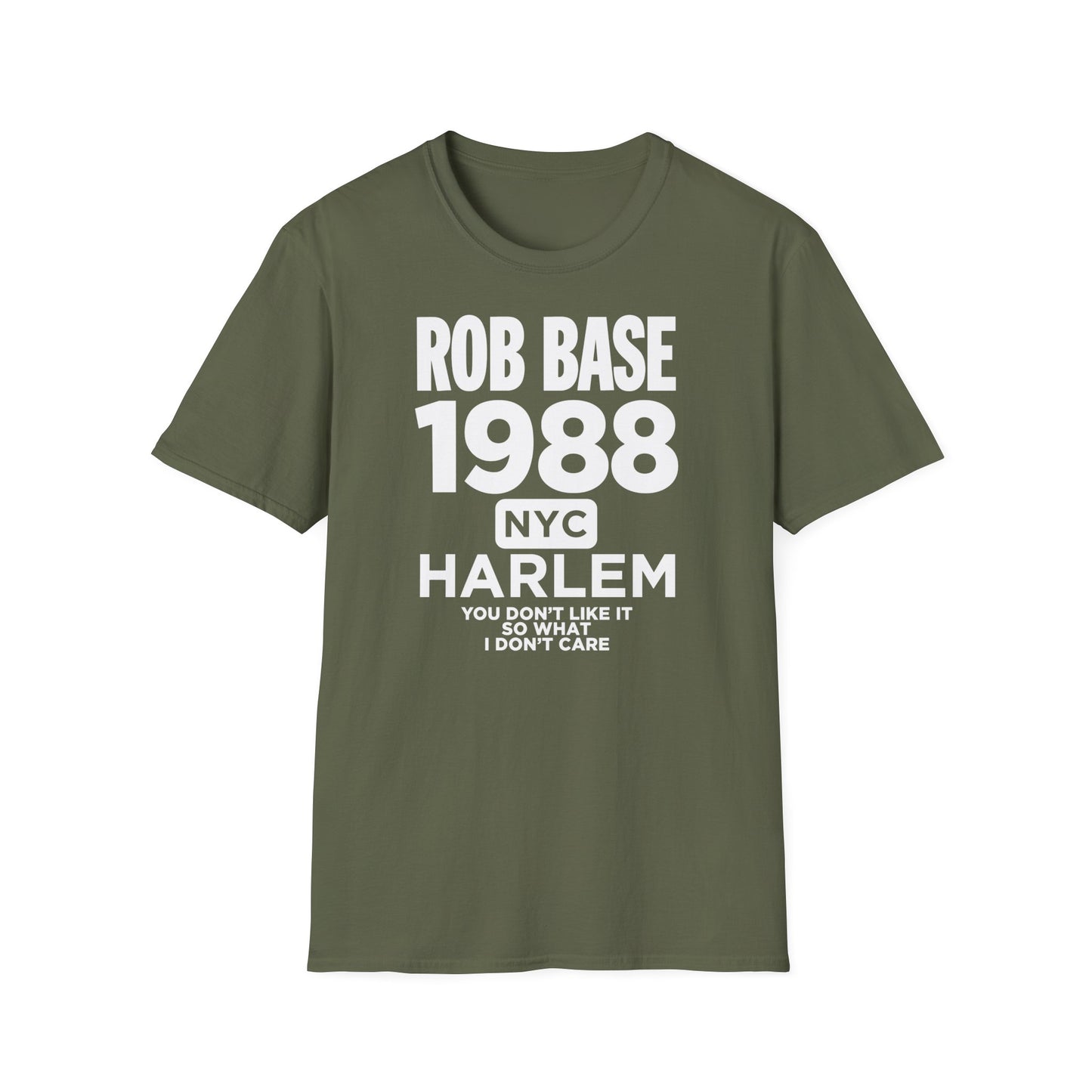 Green t-shirt with "ROB BASE 1988 NYC HARLEM YOU DON'T LIKE IT SO WHAT I DON'T CARE" text.