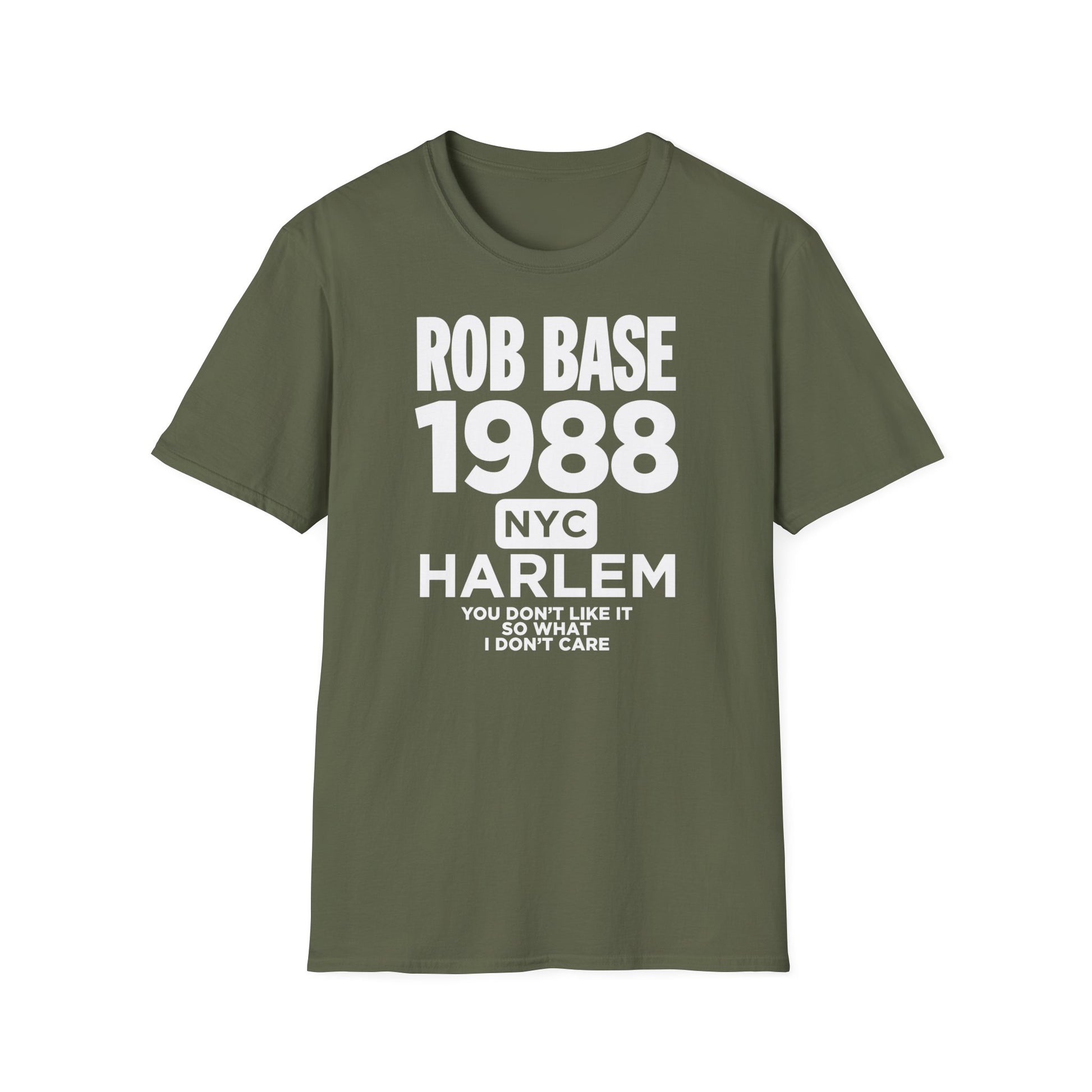 Green t-shirt with "ROB BASE 1988 NYC HARLEM YOU DON'T LIKE IT SO WHAT I DON'T CARE" text.