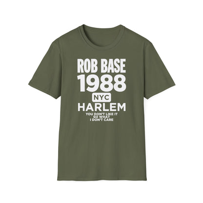 Green t-shirt with "ROB BASE 1988 NYC HARLEM YOU DON'T LIKE IT SO WHAT I DON'T CARE" text.
