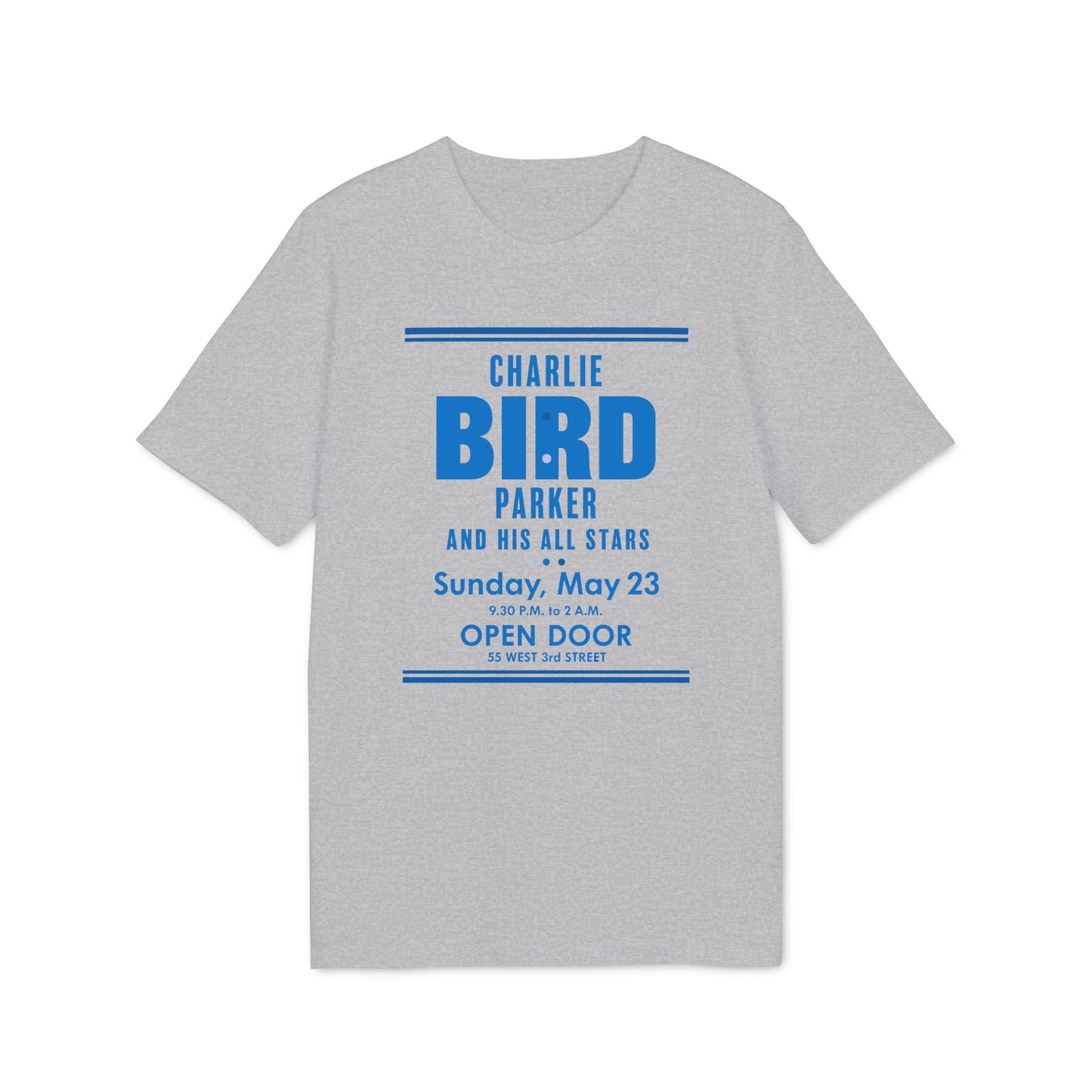 Grey t-shirt with blue text: Charlie Bird Parker and His All Stars, Sunday May 23, Open Door.