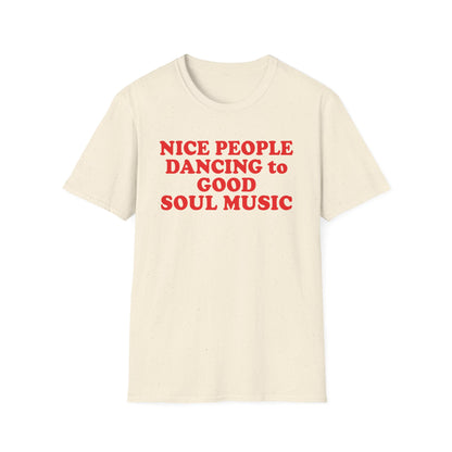 Cream t-shirt with red text reading "NICE PEOPLE DANCING to GOOD SOUL MUSIC".
