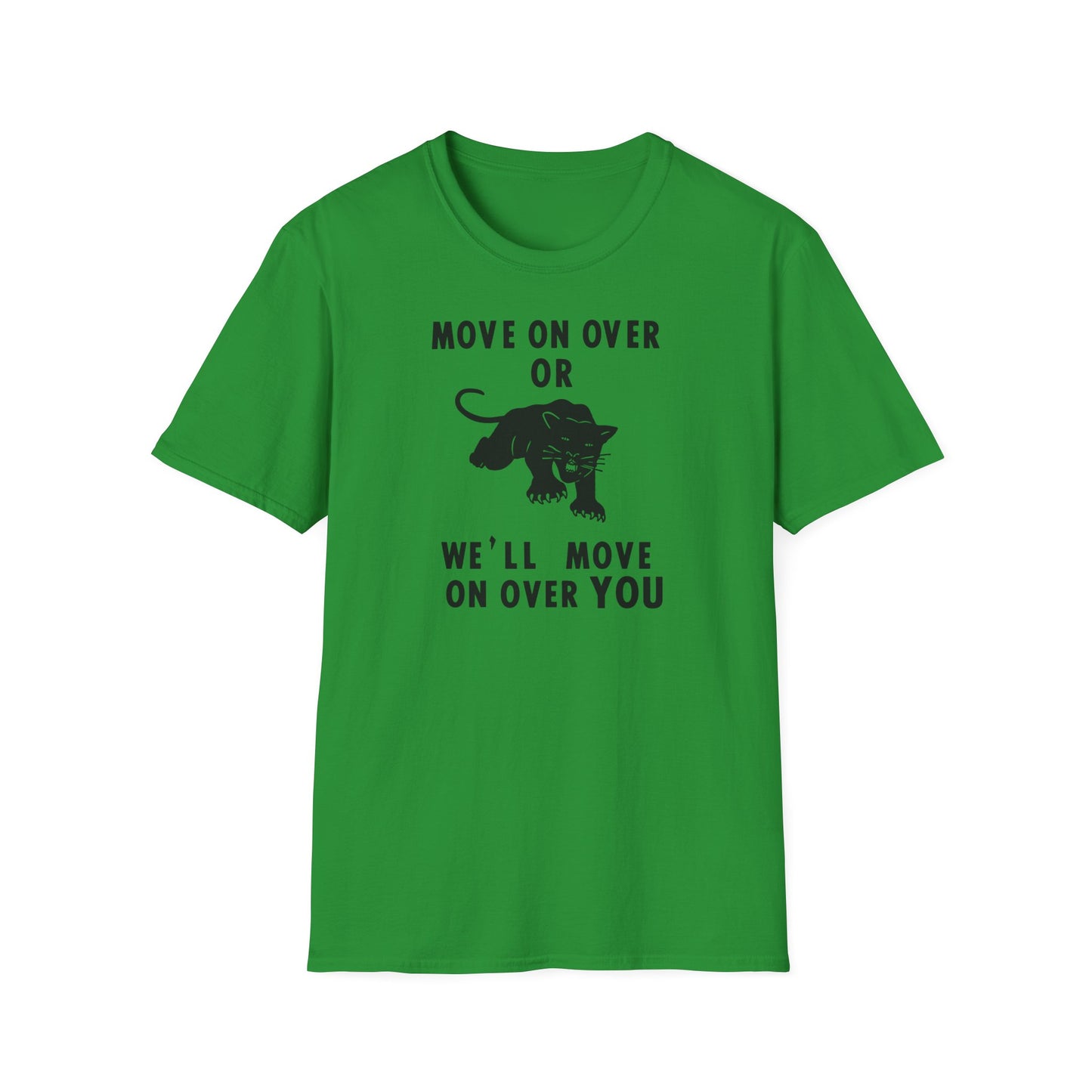 Green t-shirt with black text and panther graphic: "MOVE ON OVER OR WE'LL MOVE ON OVER YOU".