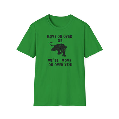 Green t-shirt with black text and panther graphic: "MOVE ON OVER OR WE'LL MOVE ON OVER YOU".