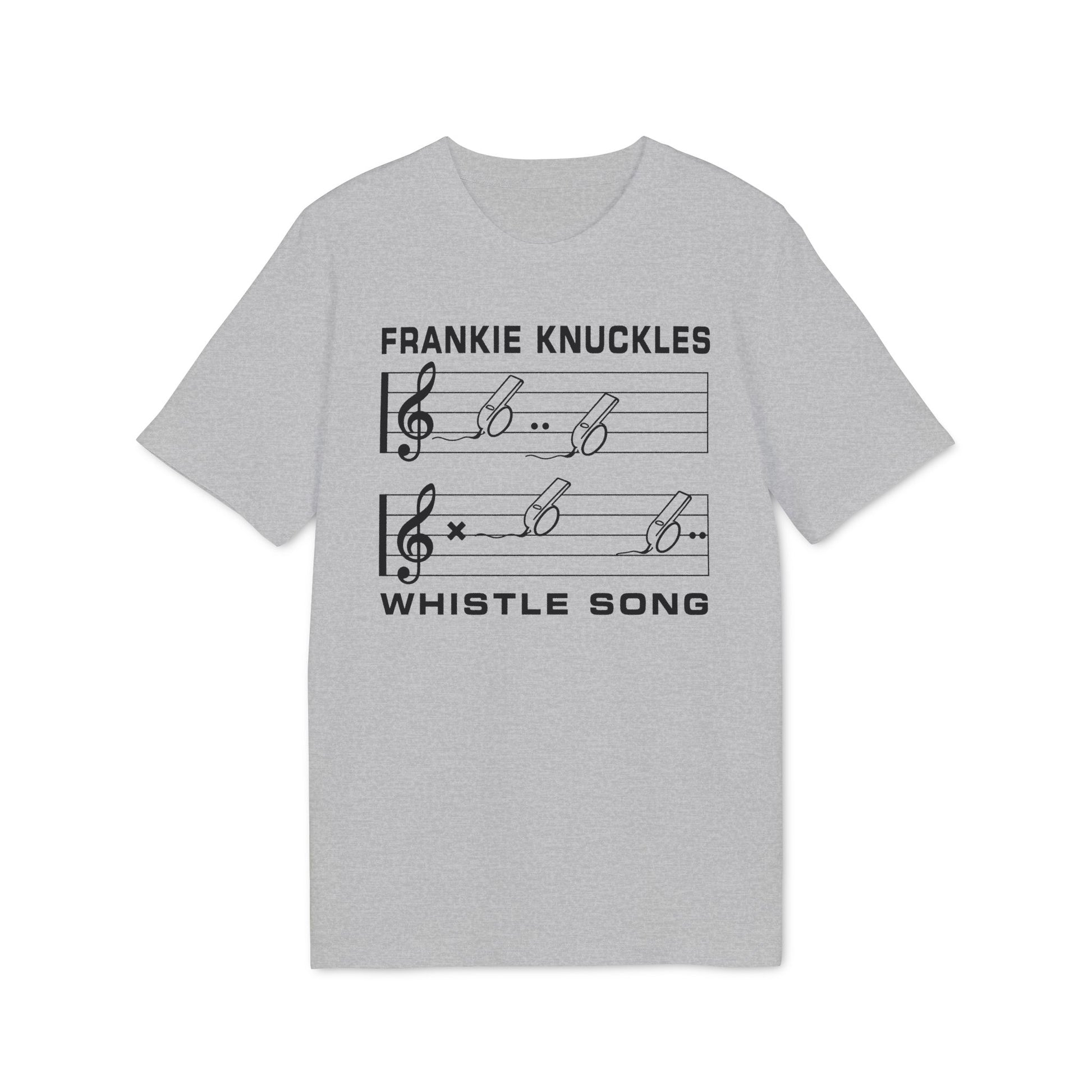 Grey t-shirt with "FRANKIE KNUCKLES WHISTLE SONG" and musical notes.