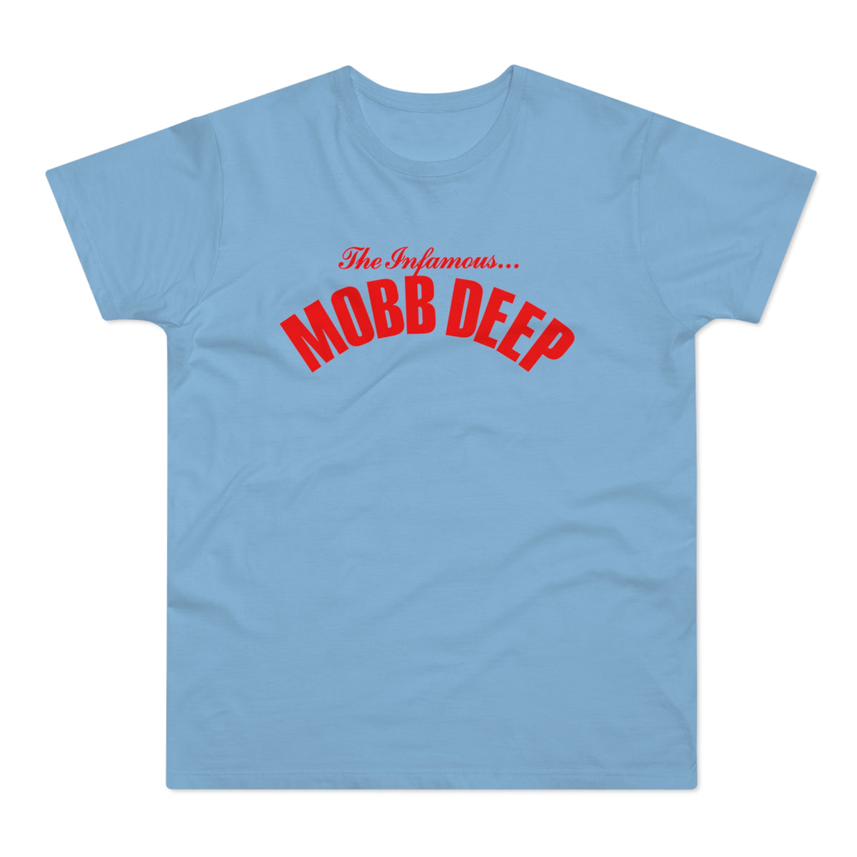 Light blue t-shirt with red text "The Infamous... MOBB DEEP".