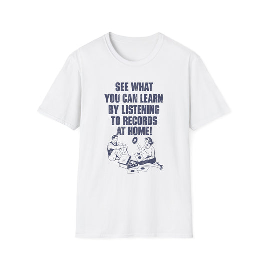 White t-shirt with text "See what you can learn by listening to records at home!"