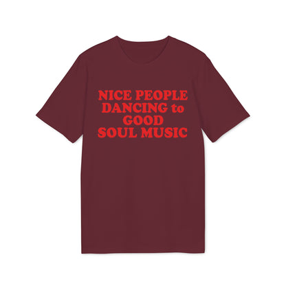 Maroon t-shirt with red text "NICE PEOPLE DANCING to GOOD SOUL MUSIC".