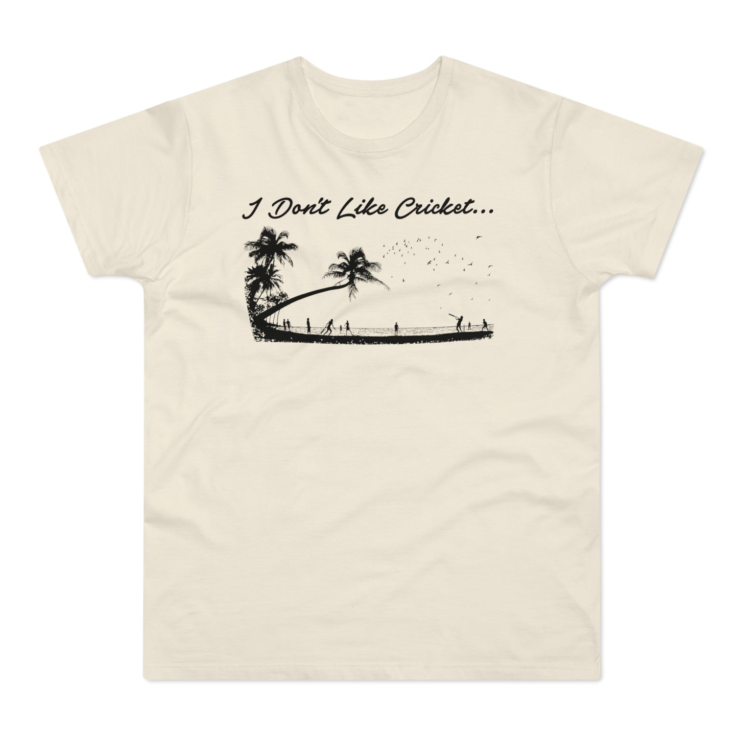 T-shirt with black graphic of text "I Don't Like Cricket..." and tropical scene.