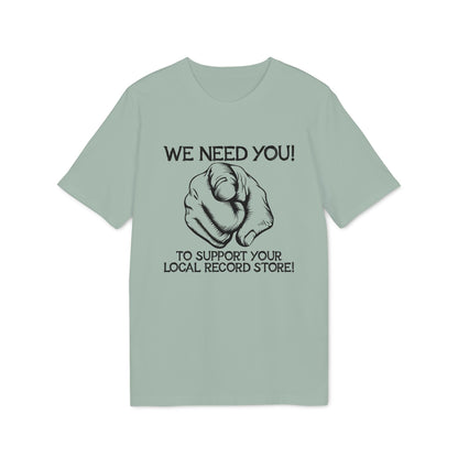 Light green t-shirt with black text and hand graphic saying "We Need You! To Support Your Local Record Store!".