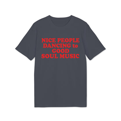 Dark gray t-shirt with red text: Nice People Dancing to Good Soul Music.