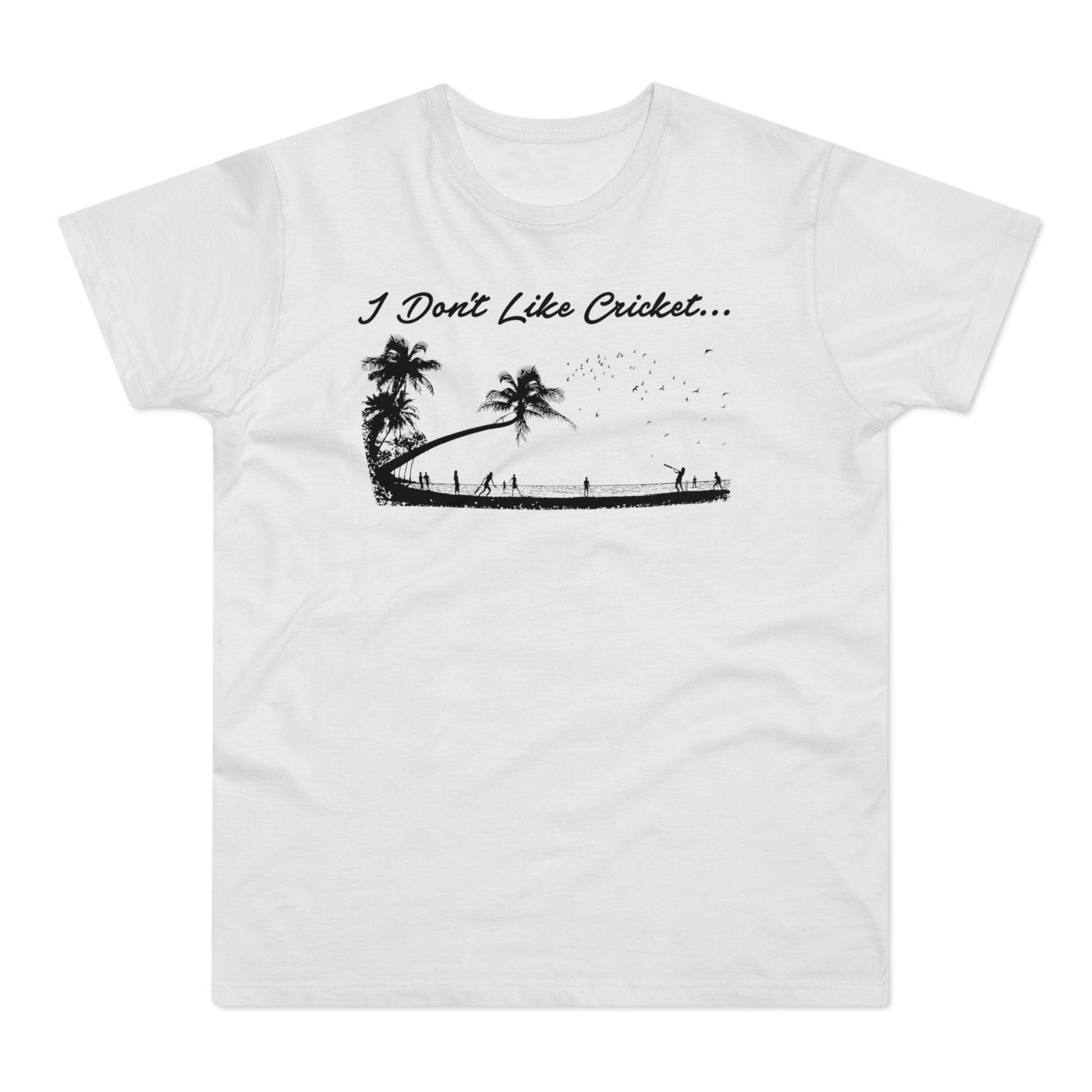 White t-shirt with black graphic and text "I Don't Like Cricket".
