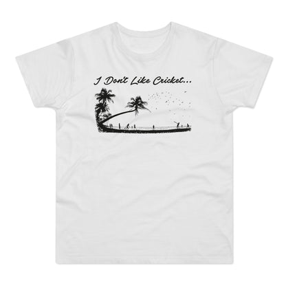 White t-shirt with black graphic and text "I Don't Like Cricket".