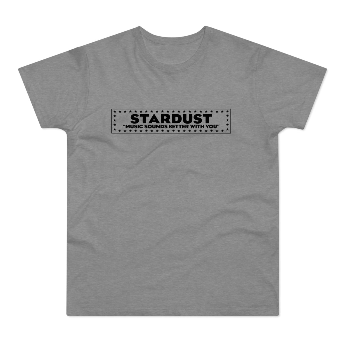 A grey short-sleeved t-shirt featuring a black rectangular graphic with stars and the text STARDUST MUSIC SOUNDS BETTER WITH YOU.