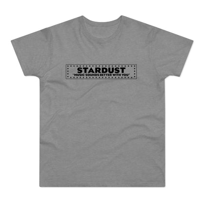 A grey short-sleeved t-shirt featuring a black rectangular graphic with stars and the text STARDUST MUSIC SOUNDS BETTER WITH YOU.